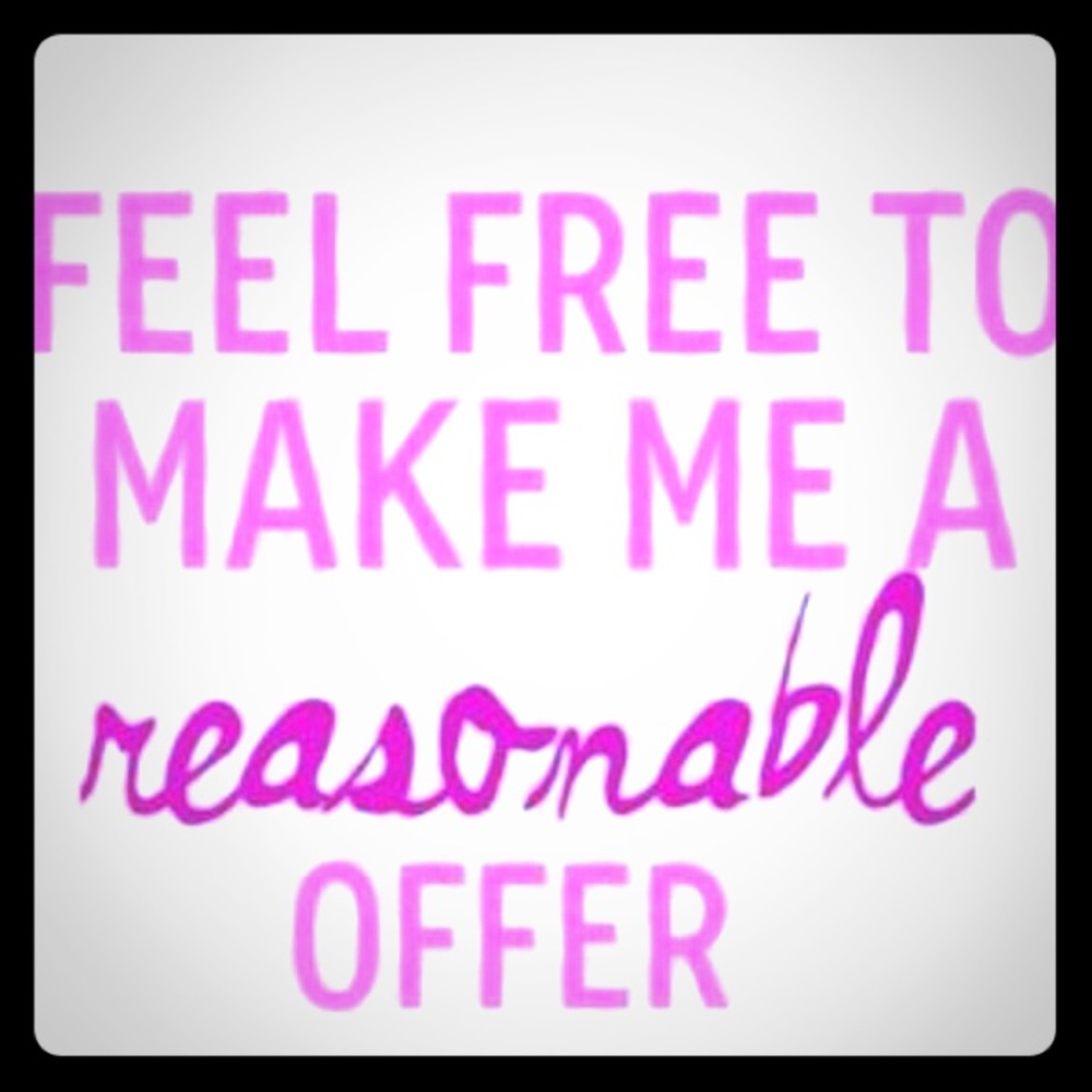 Make me a reasonable offer